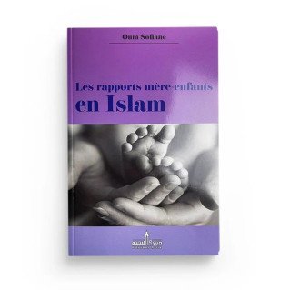 Les rapports mère-enfants en Islam - Edition Assia