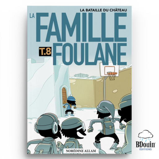 BD - Famille Foulane T. 8 - La Bataille du Château - Norédine Allam - Edition Bdouin