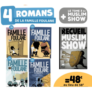 Pack 4 BD Famille Foulane T6, T7, T8, T9 + Offert Tome 3 Muslim Show - Edition Bdouin