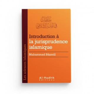 Introduction à la Jurisprudence Islamique- Edition Al Hadith