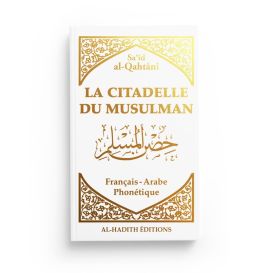 Citadelle du Musulman Blanc - Français Arabe Phonétique - Said Al Qahtani - Edition Al Hadith
