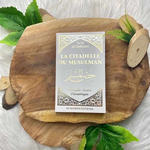 Citadelle du Musulman Blanc - Français Arabe Phonétique - Said Al Qahtani - Edition Al Hadith