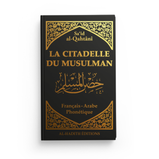 Citadelle du Musulman Noir - Français Arabe Phonétique - Said Al Qahtani - Edition Al Hadith