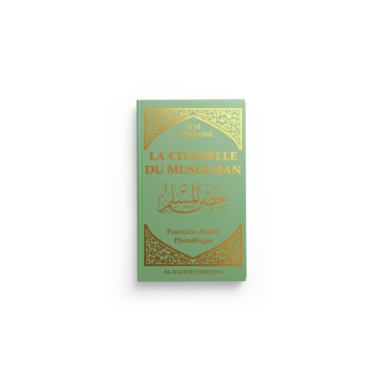 Citadelle du Musulman Vert - Français Arabe Phonétique - Said Al Qahtani - Edition Al Hadith