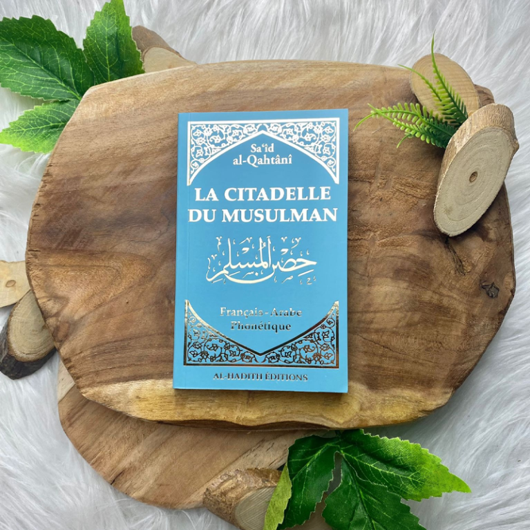 Citadelle du Musulman Bleu - Français Arabe Phonétique - Said Al Qahtani - Edition Al Hadith