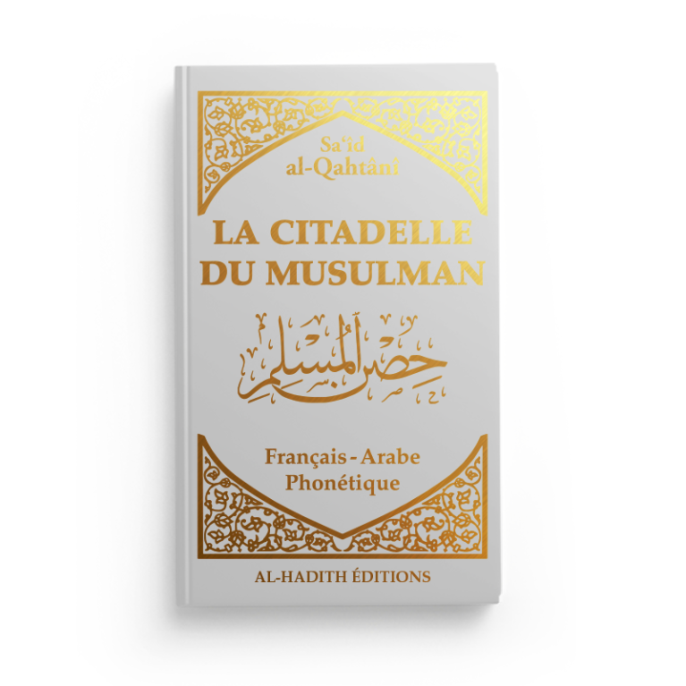 Citadelle du Musulman Gris - Français Arabe Phonétique - Said Al Qahtani - Edition Al Hadith