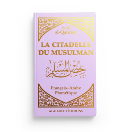Citadelle du Musulman Lila - Français Arabe Phonétique - Said Al Qahtani - Edition Al Hadith