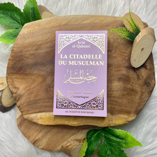 Citadelle du Musulman Lila - Français Arabe Phonétique - Said Al Qahtani - Edition Al Hadith