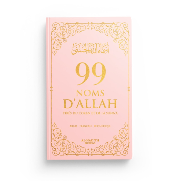 99 Noms d'Allah Rose Pâle - Français Arabe Phonétique - Tirés du Coran et de la Sunna - Edition Al Hadith