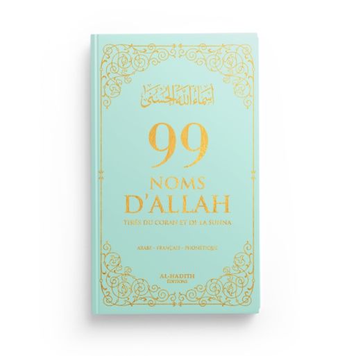 99 Noms d'Allah Vert Mint - Français Arabe Phonétique - Tirés du Coran et de la Sunna - Edition Al Hadith