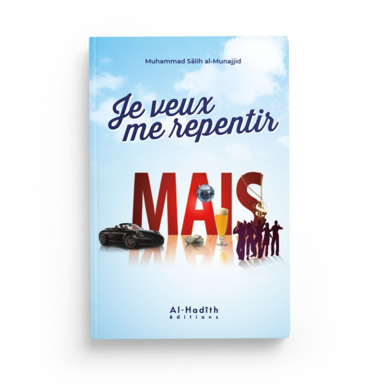 Je Veux Me Repentir Mais... - Edition Al Hadith