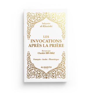 Les Invocations après la Prière en Fr / Ar / Ph - Blanc - Sulayman Al Kharashi - Revu par Ibn Baz - Edition Al Hadith