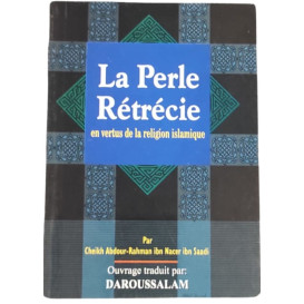 La Perle Rétrécie en vertus de la religion islamique - Edition Daroussalam
