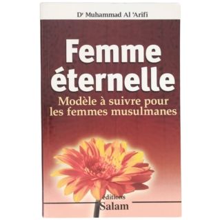 Femme éternelle - Modèle à suivre pour les femmes musulmanes - Edition Salam