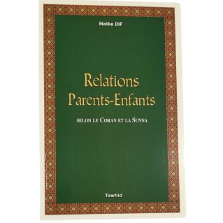 Relations Parents-Enfants Selon le Coran et La Sunna -Edition Tawhid