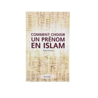 Comment Choisir un Prénom en Islam - Edition Tawhid