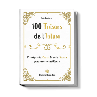 100 Trésors de L'islam - Principes du Coran & de la Sunna Pour une Vie Meilleure - Edition Muslimlife