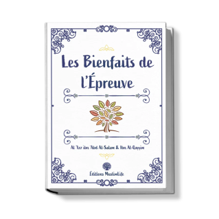 Les Bienfaits de L'Épreuve - Ibn Al-Qayyim- Edition Muslimlife