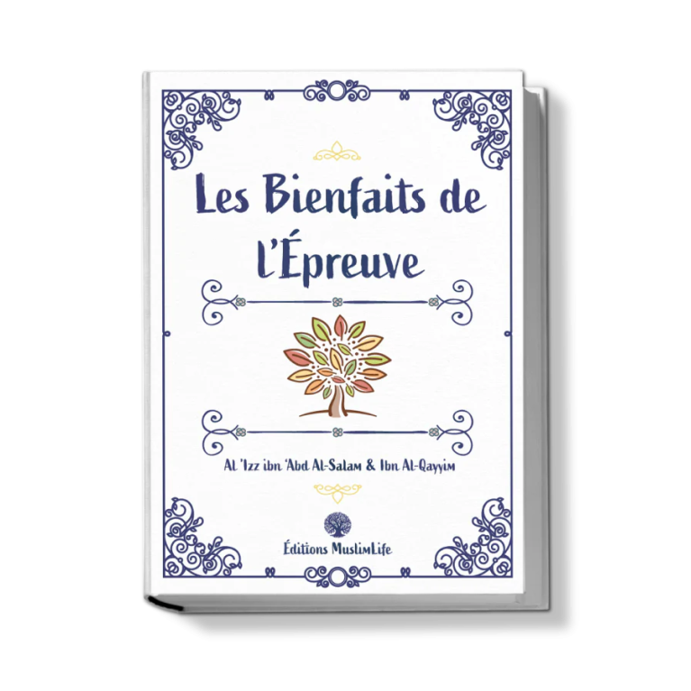 Les Bienfaits de L'Épreuve - Ibn Al-Qayyim- Edition Muslimlife