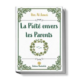 La Piété Envers les Parents - Ibn Al-Jawzi - Edition Muslimlife