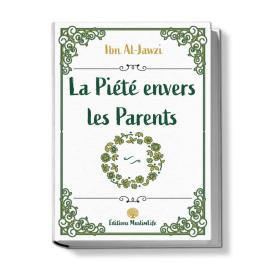 La Piété Envers les Parents - Ibn Al-Jawzi - Edition Muslimlife