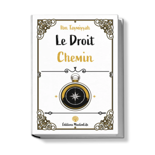 Le Droit chemin - Ibn Taymiyyah - Edition Muslimlife