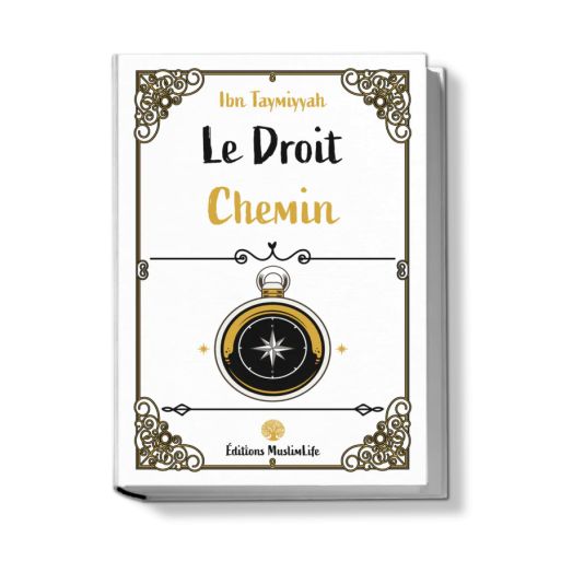 Le Droit chemin - Ibn Taymiyyah - Edition Muslimlife