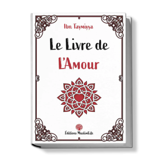 Le Livre de L'Amour - Ibn Taymiyya - Edition Muslimlife