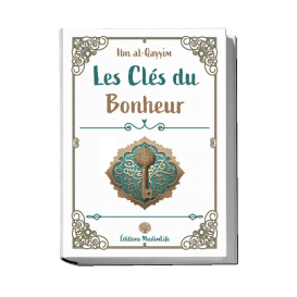 Les Clés du Bonheur - Ibn Al-Qayyim - Edition Muslimlife