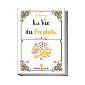 La Vie du Prophète - Al-Nawawi - Edition Muslimlife