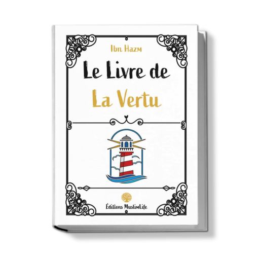Le Livre de La Vertu - Ibn Hazm- Edition Muslimlife