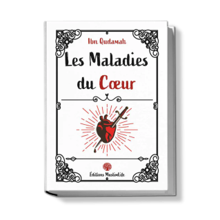 Les Maladies du Coeur - Ibn Qudamah- Edition Muslimlife