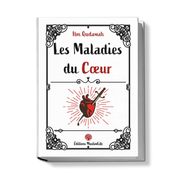 Les Maladies du Coeur - Ibn Qudamah- Edition Muslimlife