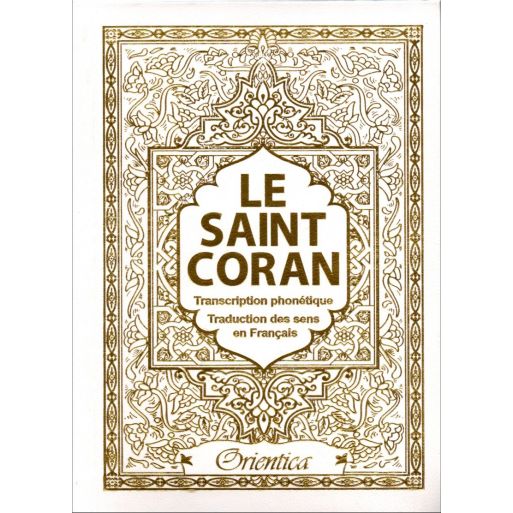 Le Saint Coran - Arabe / Français / Phonétique - Blanc - Edition Orientica