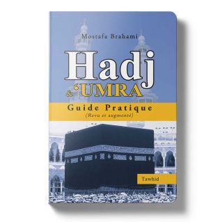 Hadj Et Umra Guide Pratique - Mostafa Brahami - Edition Tawhid