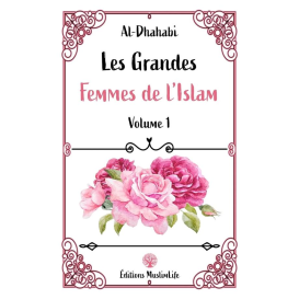 Les Grandes Femmes de L'islam - Al-Dhahabi- Edition Muslimlife