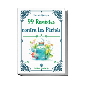 99 Remèdes Contre Les Péchés - Ibn Al-Qayyim- Edition Muslimlife