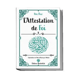L'Attestation de Foi - Ibn Baz- Edition Muslimlife