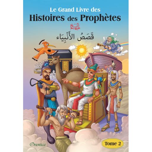 Le Grand Livre des Histoires des Prophètes - Tome 2 - Edition Orientica