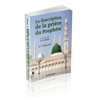 La Description de la Prière du Prophète - Cheikh Al Albani et Cheikh Al Uthaymin - Edition Al Haramayn