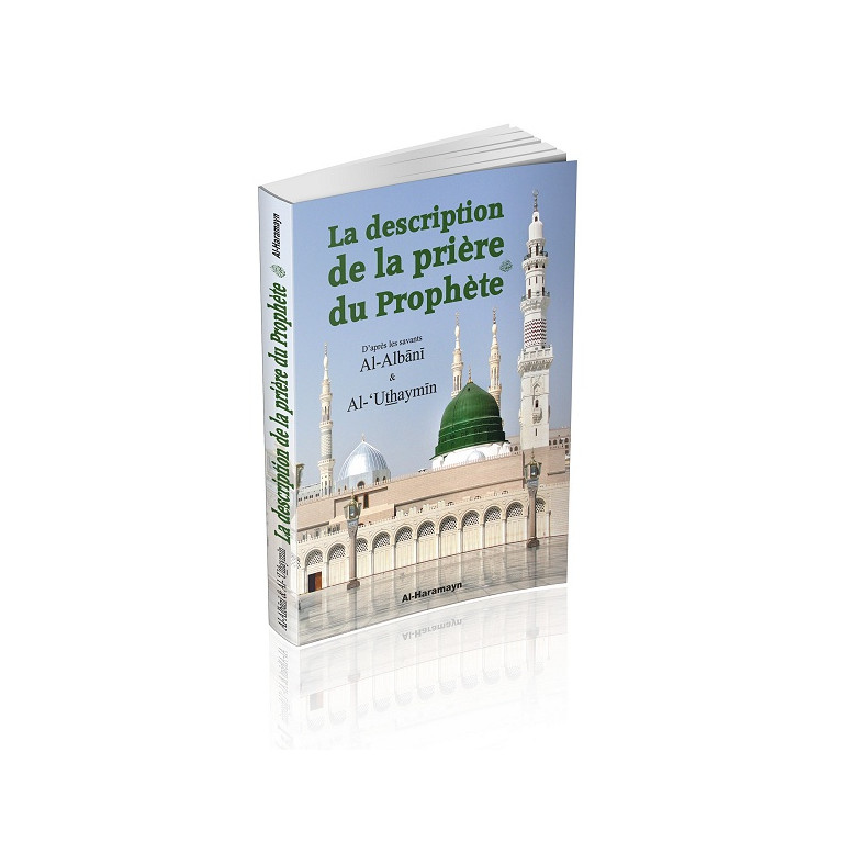 La Description de la Prière du Prophète - Cheikh Al Albani et Cheikh Al Uthaymin - Edition Al Haramayn