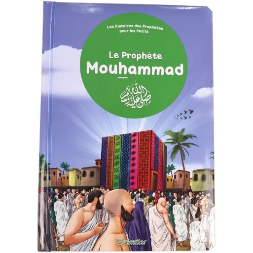 Le Prophète Mouhammad (SAW) pour les tous Petits - Livre avec Pages Cartonnées - Edition Orientica