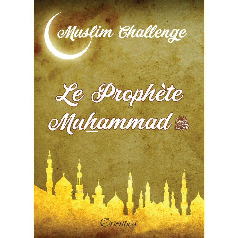 Quizz sur le Prophète Mohammad "Saw" - Muslim Challenge - Edition Orientica