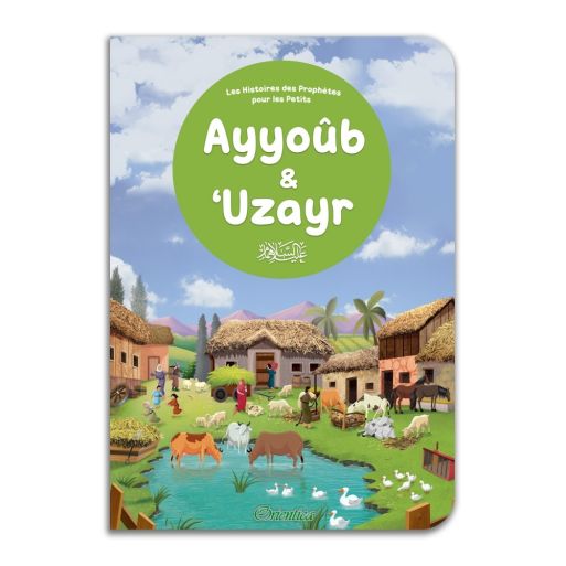 Le Prophète Ayyoûb et ‘Uzayr pour les tous Petits - Livre avec Pages Cartonnées - Edition Orientica