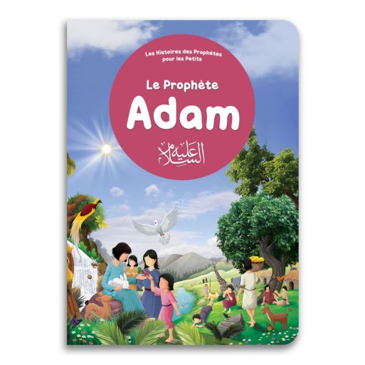 Le Prophète Adam pour les tous Petits - Livre avec Pages Cartonnées - Edition Orientica