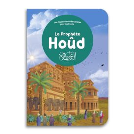 Le Prophète Hoûd pour les tous Petits - Livre avec Pages Cartonnées - Edition Orientica