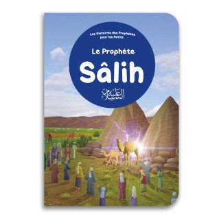 Le Prophète Sâlih pour les tous Petits - Livre avec Pages Cartonnées - Edition Orientica