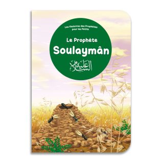 Le Prophète Soulaymân pour les tous Petits - Livre avec Pages Cartonnées - Edition Orientica