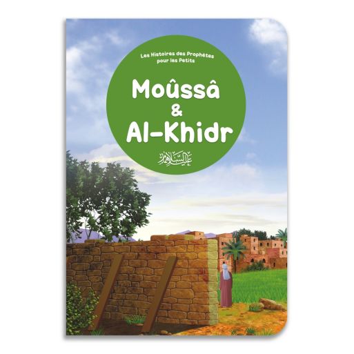 Le Prophète Moûssâ et Al-Khidr pour les tous Petits - Livre avec Pages Cartonnées - Edition Orientica