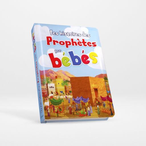 Les HIstoires des Prophètes pour Bébés - Couverture Rembourré avec Pages Cartonnées - Edition Orientica